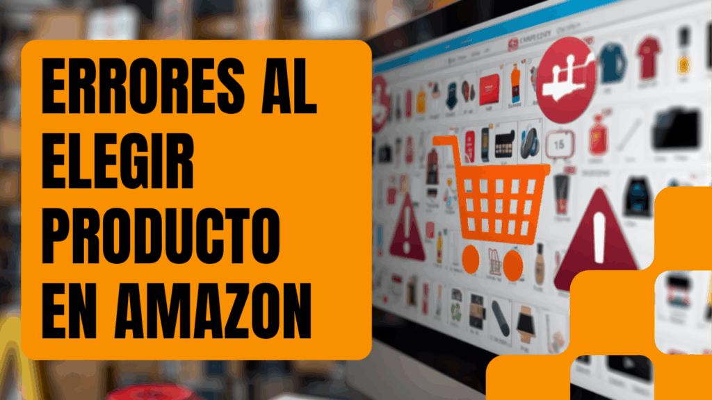 no cometas estos errores al encontrar productos ganadores para Amazon